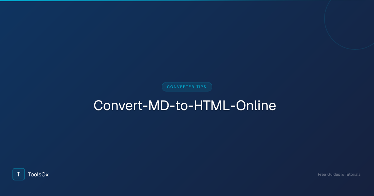 How to Convert MD to HTML Online: The Complete Step-by-Step Guide (2026)